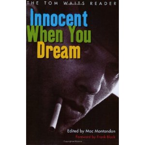 Innocent when you dream: the Tom Waits Reader