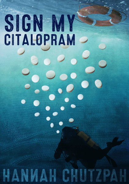 book cover of sign my citalopram by Hannah Chutzpah